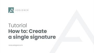 AdSigner tutorials | How to: Create a single signature