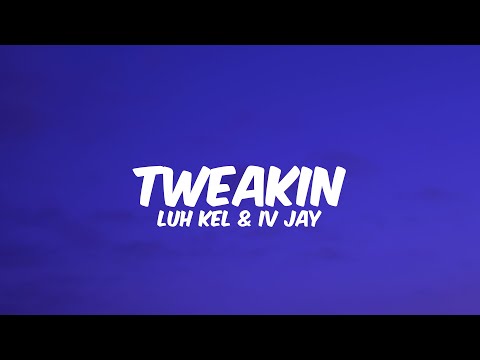 Tweakin - Luh