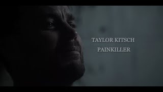 Taylor Kitsch - Painkiller