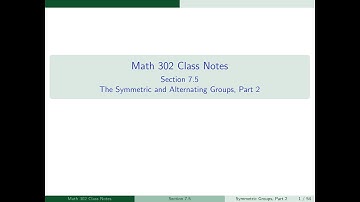 7.5 The Symmetric and Alternating Groups Part 2