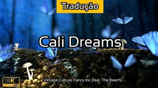 Cali Dreams - (TRADUÇÃO) [Vintage Culture, Fancy Inc | feat. The Beach] - 2021 - 4K