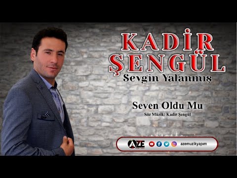 Kadir Şengül - Seven Oldu Mu