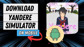 How to Download Yandere Simulator On Mobile (Guide 2024) screenshot 3