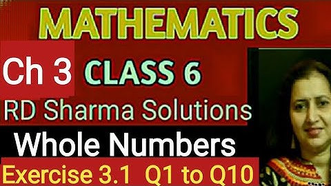 Rd Sharma Class 6 | Exercise 3.1 Solutions | Whole Numbers | Chapter 3 | Page no 3.4 Q1 to Q10