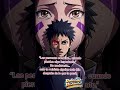 Obito Uchiha — Naruto: Shippuden “Las personas cambian… cuando pierden algo importante.”