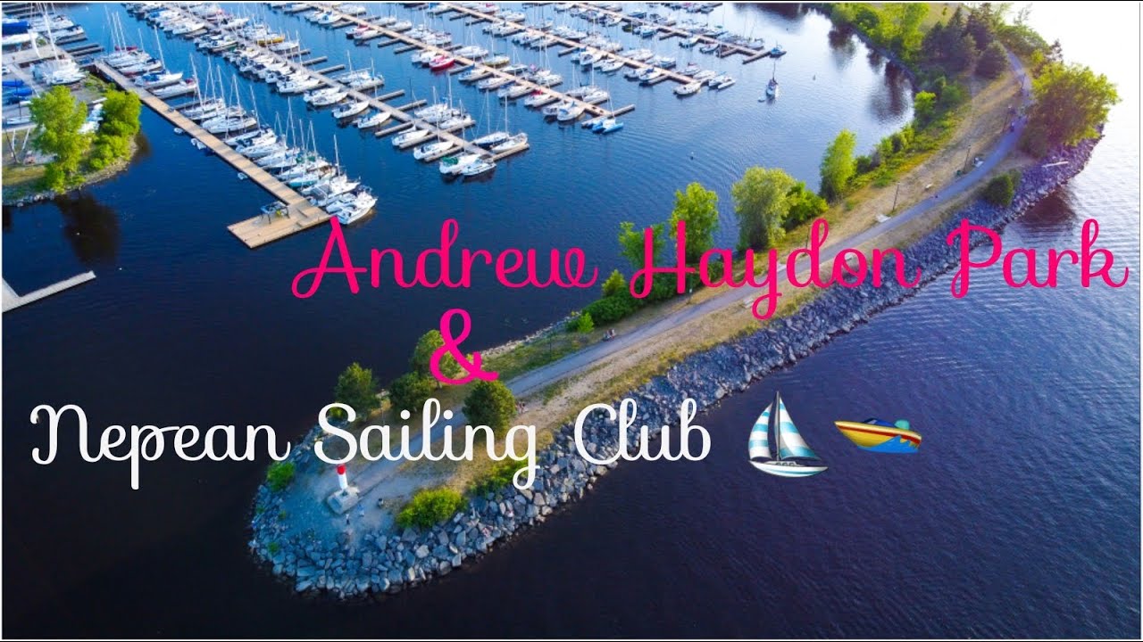 Andrew Haydon Park & Nepean Sailing Club ⛵️ Ottawa Canada YouTube