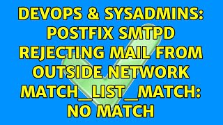 DevOps & SysAdmins: postfix smtpd rejecting mail from outside network match_list_match: no match