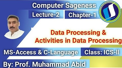 Lecture-2 || Chap-1 || Data Processing & Activities in Data Processing || ICS-II || Urdu || Hindi