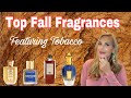 Top Fall Fragrances Featuring Tobacco | Men Women | Autumn Perfumes