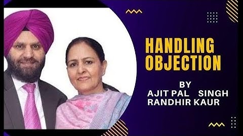 HANDLING OBJECTIONS | AJIT PAL SINGH & RANDHIR KAUR  MANGAT | AMWAY DIAMOND