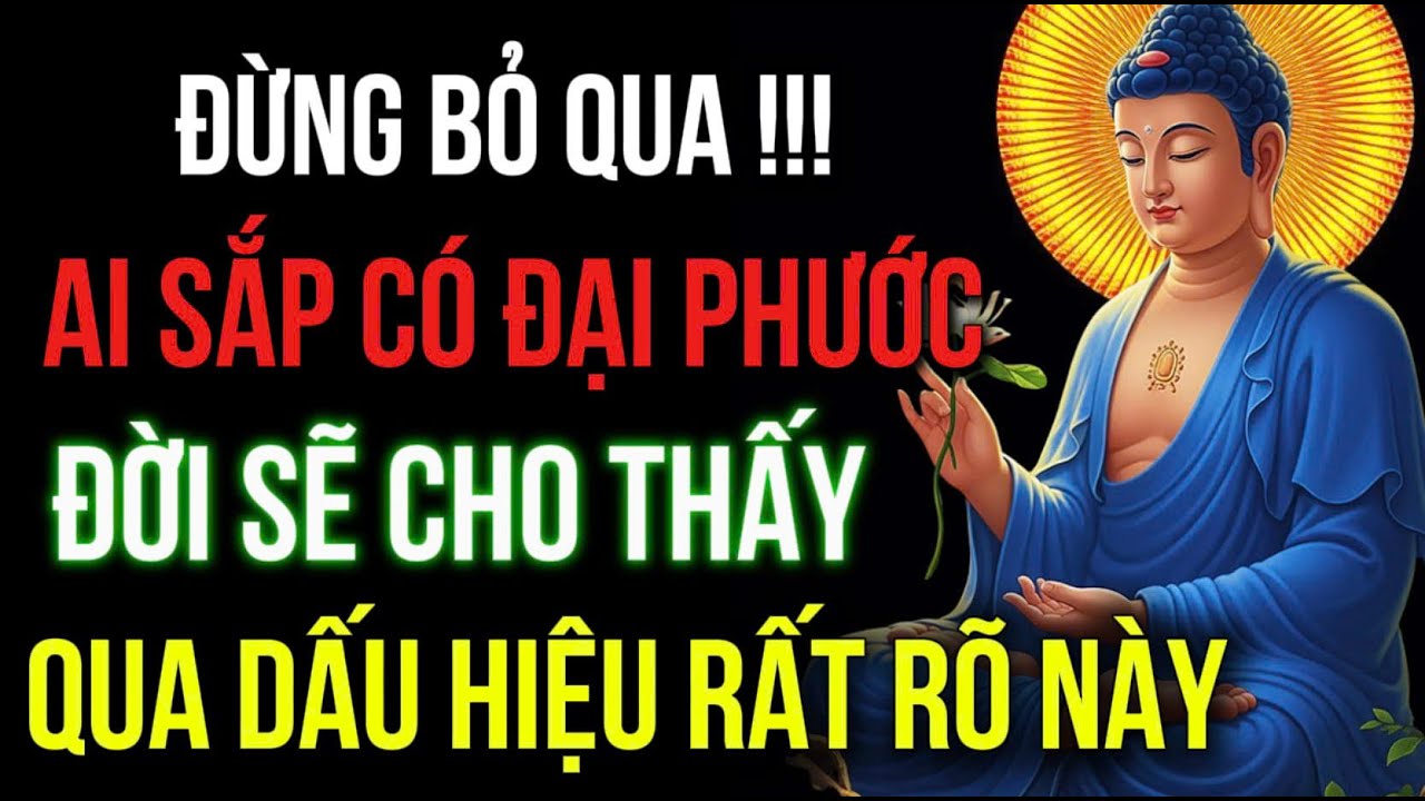 ĐỪNG BỎ QUA ! AI SẮP CÓ ĐẠI PHƯỚC, ĐỜI SẼ CHO THẤY, QUA DẤU HIỆU RẤT RÕ NÀY | Đóa Hoa Thiện Lành