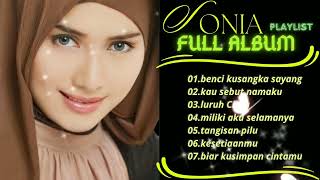 Sonia-playlist-full album #benci kusangka sayang