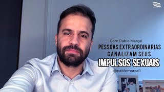 IMPULSOS SEXUAIS - PARTE 1 | PABLO MARÇAL | SÉRIE 