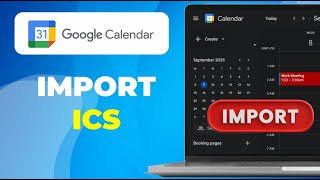 How To Import ICS Into Google Calendar Open Your iCal File
