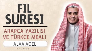 Fil suresi anlamı dinle Alaa Aqel (Fil suresi arapça yazılışı okunuşu ve meali)