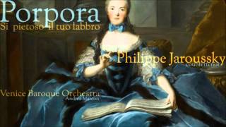 N. Porpora - Si pietoso il tuo labbro - Philippe Jaroussky - countertenor