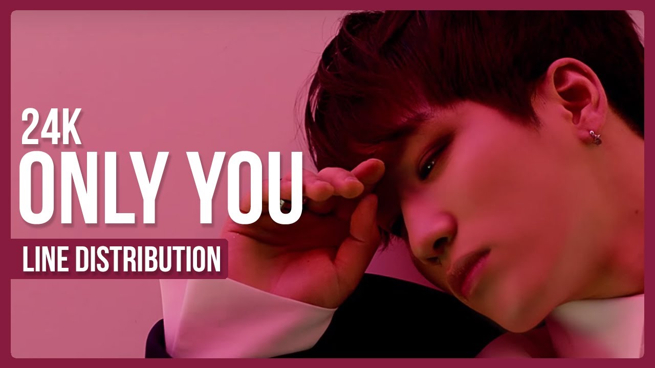 24K - Only You Line Distribution (Color Coded)