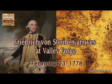 Friedrich von Steuben arrives at Valley Forge - February 23 1778 This Day in History