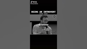 How to leverage being an introvert | Simon Sinek | Best Motivational Video Ever
