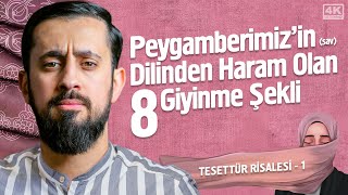 Peygamberimiz'in (sav) Dilinden Haram Olan 8 Giyinme Şekli - Tesettür Risalesi 1 | Mehmet Yıldız