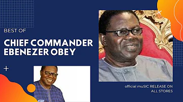 CHIEF COMMANDER EBENEZER OBEY