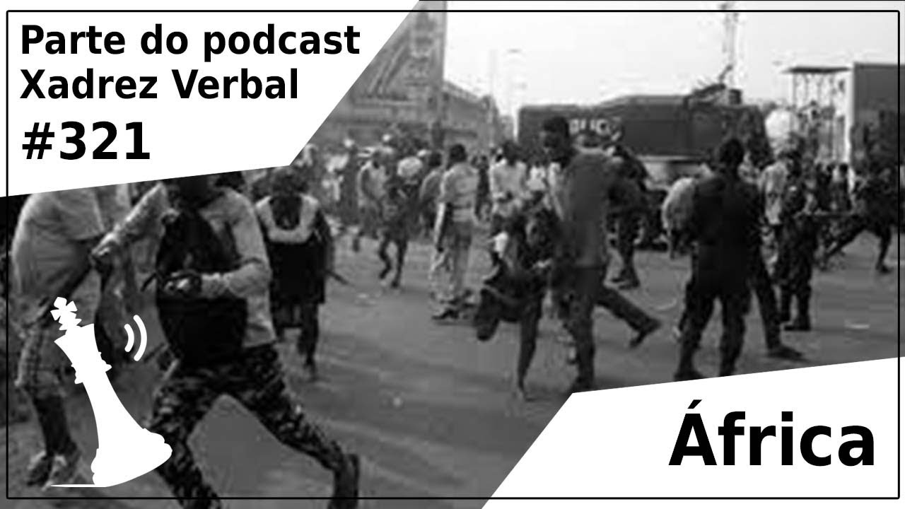 Xadrez Verbal Podcast #321 – África, Europa e Pacífico