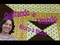 Quiltando e unindo bloco a bloco