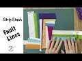 More Strip Stash Busting: Fault Lines {{Process Video}}