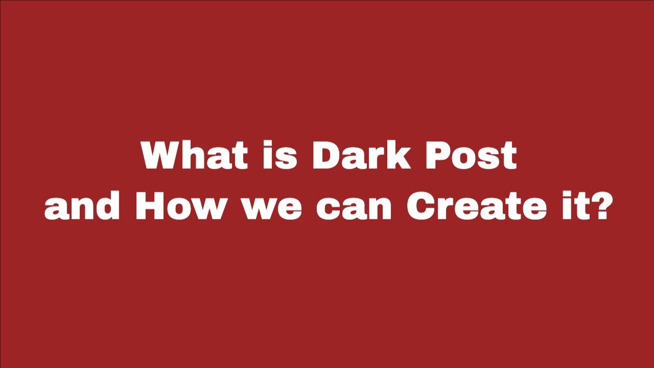 What is Dark Post and How we can Create it? | Facebook Ads Basis & Advanced