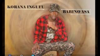 Korana ingufu By Babino Asa  audio
