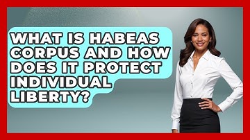 What Is Habeas Corpus And How Does It Protect Individual Liberty? - Learn About Libertarianism