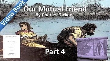 Part 04 - Our Mutual Friend Audiobook by Charles Dickens (Book 1, Chs 14-17)