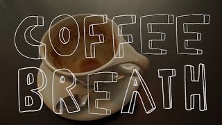 Coffee Breath: Full Pilot Episode