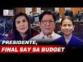 Former Cong. Hererra, IGIIT na PRESIDENTE ang nag-aapruba at nagdedesisyon sa budget