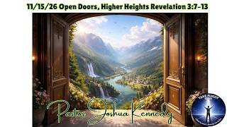 11-15-26 Open Doors, Higher Heights | Revelation 3:7–13 | Pastor Joshua Kennedy 10:30