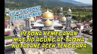 MASJID AGUNG AT TAQWA KUTACANE 2022 VIEW BY DRONE DJI MAVIC MINI 2.7 K #dji #drone #djimavicmini