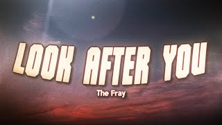 The Fray - Look After You (Lyrics)