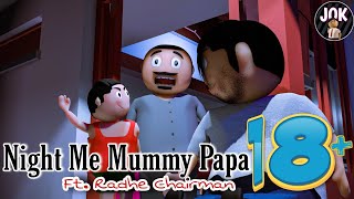 Jok - Night Me Mummy Papa 18 Ft. Radhe Chairman