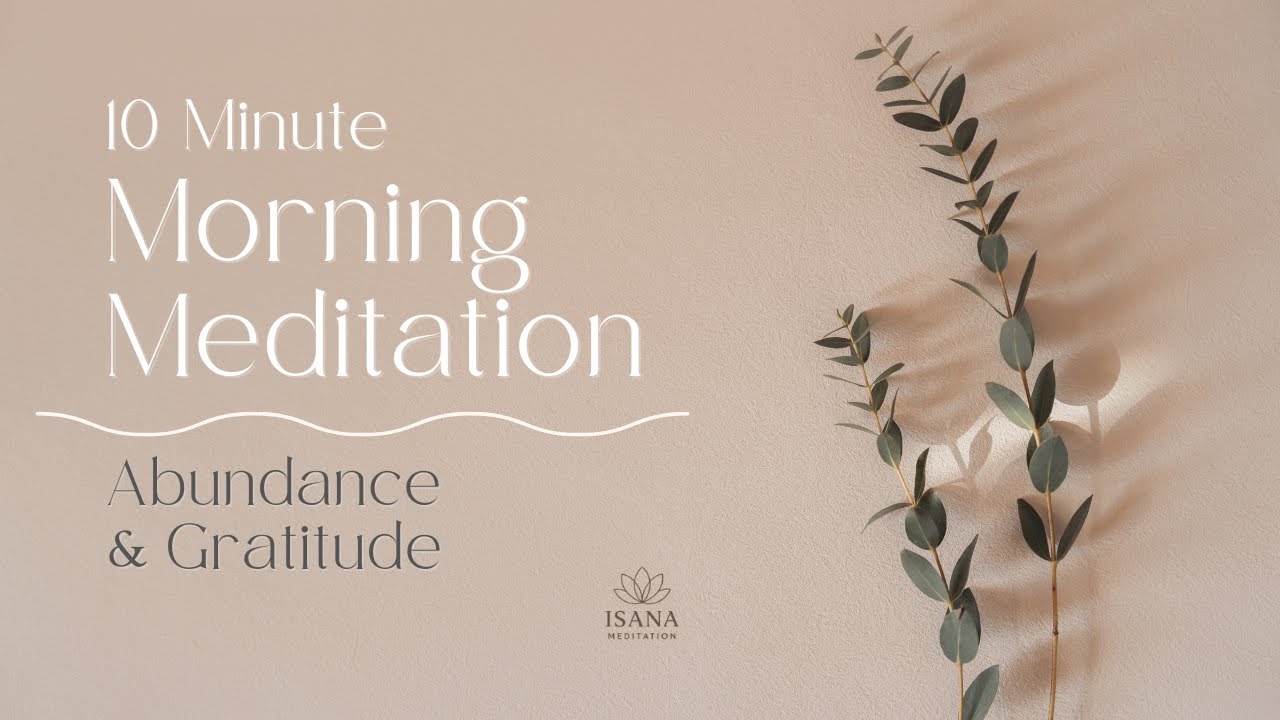 10 Minute Morning Meditation for Abundance & Gratitude | Start Your Day ...