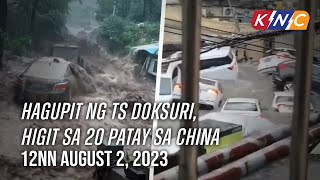 Hagupit ng TS Doksuri, Higit sa 20 Patay sa China | Kidlat News Update (August 2, 2023 12NN)