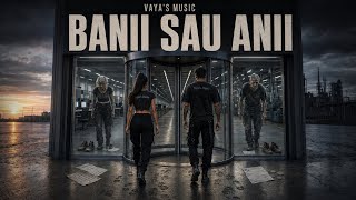 BANII SAU ANII | VAYA’S MUSIC