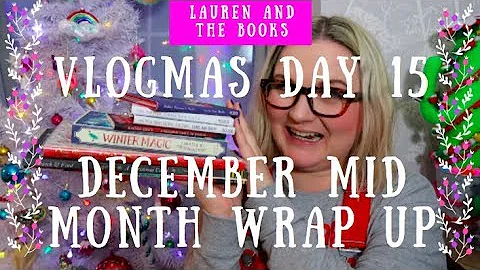 Vlogmas Day 15 | December Mid Month Wrap Up | Lauren and the Books