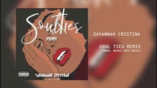Savannah Cristina - SoulTies Remix (Prod. Nikki Hott Beatz)