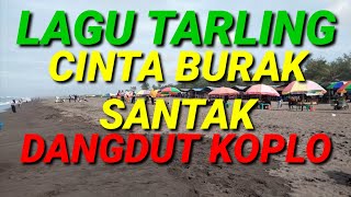 LAGU TARLING CINTA BURAK SANTAK DANGDUT KOPLO