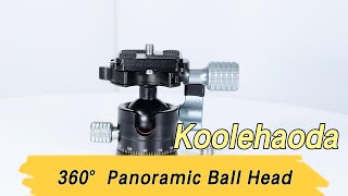 Koolehaoda 360° Panoramic Ball Head   E1