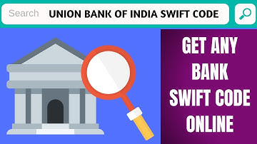 Union Bank Of India Swift Code | How to find Swift Code of Any Bank