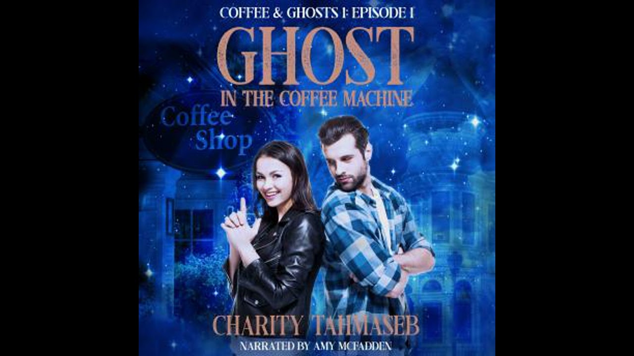 Ghost in the Coffee Machine: Coffee and Ghosts Series Starter - Charity Tahmaseb