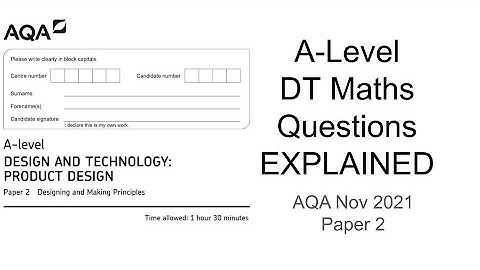 A-Level DT - Product Design (Maths Questions) Explained (AQA Nov 2021 Paper 2)