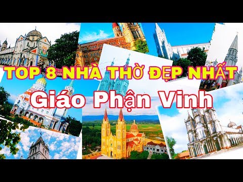 Video Top 8 Nhà Thờ Đẹp Nhất Ở Nghệ An - Giáo Phận Vinh - youtube