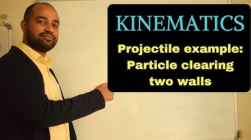 Kinematics 51 - Projectile clearing two walls
